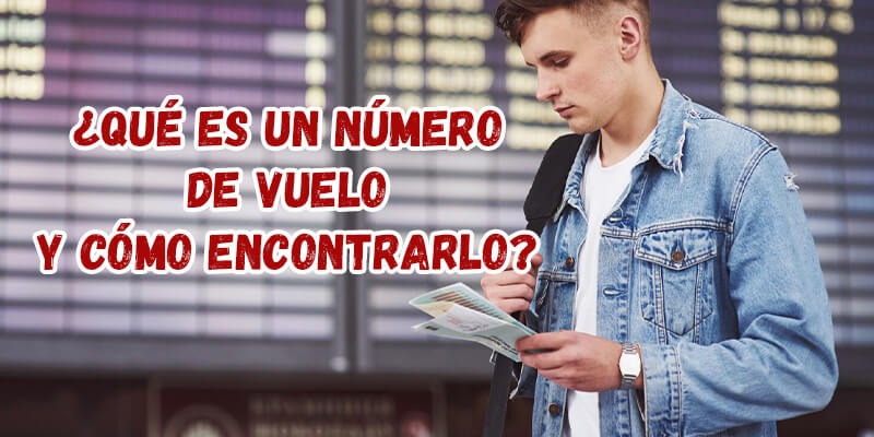 ¿Qué es un número de vuelo y cómo encontrarlo?