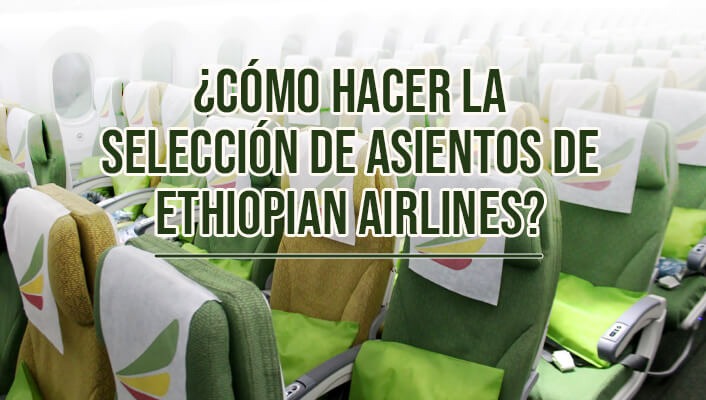 Selección de asientos de Ethiopian Airlines