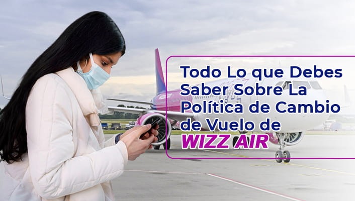 Política de cambio de vuelo de wizz air